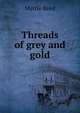 Threads of grey and gold, Myrtle Reed 