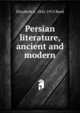 Persian literature, ancient and modern, Elizabeth A. 1842-1915 Reed 