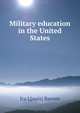 Military education in the United States, Ira L[ouis] Reeves 