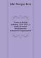 Trusts in British industry, 1914-1921; a study of recent developments in business organisation, John Morgan Rees 