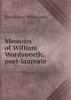 Memoirs of William Wordsworth, poet-laureate, Wordsworth, Christopher 