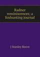 Radnor reminiscences; a foxhunting journal, J Stanley Reeve 