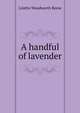 A handful of lavender, Lizette Woodworth Reese 