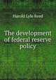 The development of federal reserve policy, Harold Lyle Reed 