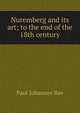 Nuremberg and its art; to the end of the 18th century, Paul Johannes Ree 