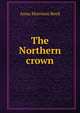 The Northern crown, Anna Morrison Reed 