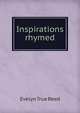 Inspirations rhymed, Evelyn True Reed 