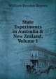 State Experiments in Australia & New Zealand, Volume 1, William Pember Reeves 