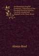 An Elementary English Grammar: Consisting of One Hundred Practical Lessons, Carefully Graded and Adapted to the Class-Room, Alonzo Reed 