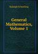 General Mathematics, Volume 1, Raleigh Schorling 