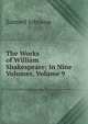 The Works of William Shakespeare: In Nine Volumes, Volume 9, Samuel Johnson 