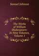 The Works of William Shakespeare: In Nine Volumes, Volume 1, Samuel Johnson 