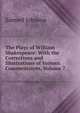 The Plays of William Shakespeare: With the Corrections and Illustrations of Various Commentators, Volume 7, Samuel Johnson 