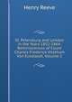 St. Petersburg and London in the Years 1852-1864: Reminiscences of Count Charles Frederick Vitzthum Von Eckstaedt, Volume 2, Henry Reeve 