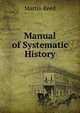 Manual of Systematic History, Martin Reed 