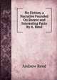 No Fiction, a Narrative Founded On Recent and Interesting Facts By A. Reed., Andrew Reed 