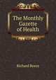 The Monthly Gazette of Health, Richard Reece 