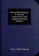 Human Morphology: A Treatise On Practical and Applied Anatomy, Volume 1, Henry Albert Reeves 