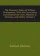 The Dramatic Works of William Shakespeare: With the Corrections and Illustrations of Dr. Johnson, G. Steevens, and Others, Volume 7, Samuel Johnson 