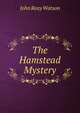 The Hamstead Mystery, John Reay Watson 