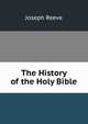 The History of the Holy Bible, Joseph Reeve 