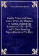Russia Then and Now, 1892-1917: My Mission to Russia During the Famine of 1891-1892, with Data Bearing Upon Russia of To-Day, Francis Brewster Reeves 