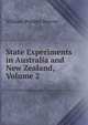 State Experiments in Australia and New Zealand, Volume 2, William Pember Reeves 