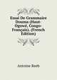 Essai De Grammaire Douma (Haut-Ogowe, Congo-Francais). (French Edition), Antoine Reeb 