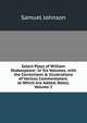 Select Plays of William Shakespeare: In Six Volumes. with the Corrections & Illustrations of Various Commentators. to Which Are Added, Notes, Volume 2, Johnson Samuel 