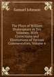The Plays of William Shakespeare in Ten Volumes: With Corrections and Illustrations of Various Commentators, Volume 6, Samuel Johnson 