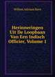 Herinneringen Uit De Loopbaan Van Een Indisch Officier, Volume 1, Willem Adriaan Rees 