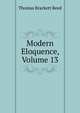 Modern Eloquence, Volume 13, Thomas Brackett Reed 