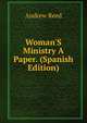 Woman'S Ministry A Paper. (Spanish Edition), Andrew Reed 