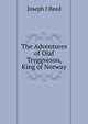 The Adventures of Olaf Tryggveson, King of Norway, Joseph J Reed 