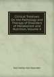 Clinical Treatises On the Pathology and Therapy of Disorders of Metabolism and Nutrition, Volume 4, Karl Harko von Noorden 