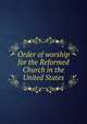 Order of worship for the Reformed Church in the United States, 