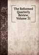 The Reformed Quarterly Review, Volume 31, 