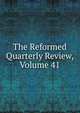 The Reformed Quarterly Review, Volume 41, 