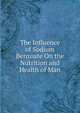The Influence of Sodium Benzoate On the Nutrition and Health of Man, 