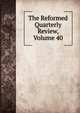 The Reformed Quarterly Review, Volume 40, 