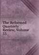 The Reformed Quarterly Review, Volume 33, 