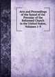 Acts and Proceedings of the Synod of the Potomac of the Reformed Church in the United States, Volumes 1-9, 