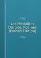 Les M?dailles D'argil?; Po?mes (French Edition), 