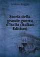 Storia della grande guerra d'Italia (Italian Edition), Isidoro Reggio 