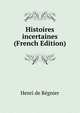 Histoires incertaines (French Edition), Henri de Regnier 