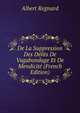 De La Suppression Des Delits De Vagabondage Et De Mendicite (French Edition), Albert Regnard 