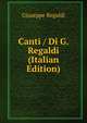 Canti / Di G. Regaldi (Italian Edition), Giuseppe Regaldi 
