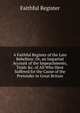 A Faithful Register of the Late Rebellion: Or, an Impartial Account of the Impeachments, Trials &c. of All Who Have Suffered for the Cause of the Pretender in Great Britain, Faithful Register 