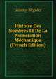 Histoire Des Nombres Et De La Numeration Mechanique (French Edition), Jacomy-Regnier 