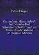 Gartenflora: Monatsschrift Fur Deutsche Und Schweizerische Garten- Und Blumenkunde, Volume 48 (German Edition), Eduard Regel 